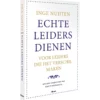 Boek Echte Leiders Dienen